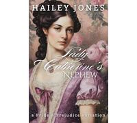 Lady Catherine's Nephew: A Pride and Prejudice Variation