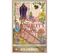 Lady Chatterley’s Lover: A Classic Novel of Love and Liberation (Trade Paperback Edition)