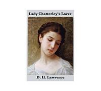 Lady Chatterley's Lover (The Unexpurgated Edition)