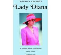 Lady Diana - L'Histoire d'une icône mode Glenys Johnson (Auteur), Stéphanie Des Horts (Traduction)