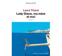 Lady Diana, ma mère et moi - Laura Tinard - Seuil - broché - Roman