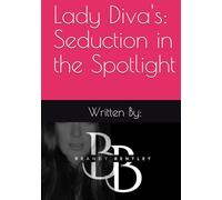 Lady Diva's: Seduction in the Spotlight