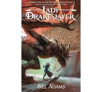 Lady Drakeslayer: Passage Two of the Divine Godsqueen Coda