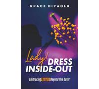 LADY, DRESS INSIDE-OUT: Embracing Beauty Beyond the Outer