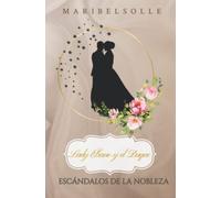 Lady Ébano Y El Duque: 1 (Escándalos De La Nobleza)