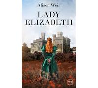 Lady Elizabeth - Alison Weir - Hauteville - Poche - Roman