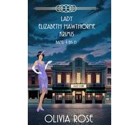 LADY ELIZABETH HAWTHORNE KRIMIS : BAND 4 BIS 6: EIN HISTORISCHER ZWANZIGERJAHRE-KRIMINALROMAN