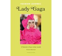 Lady Gaga - L'Histoire d'une icône mode