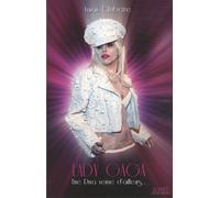 Lady Gaga, Une Diva Venue D'ailleurs