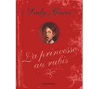 Patricia Finney – Lady Grace : La Princesse au rubis – Les Enquêtes de Lady Grace, Tome 5 – Broché