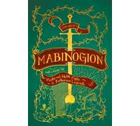 Lady Guest's Mabinogion: with Essays on Medieval Welsh Myths and Arthurian