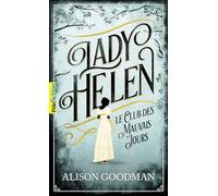 Alison Goodman – Lady Helen : Le club des mauvais jours – Tome 1