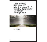Lady Hewley Rediviva, In Vindication Of R. B. Bradley Against Mr. Mortimer Montgomery