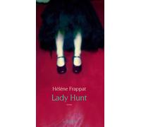 Hélène Frappat – Lady Hunt – Roman – Broché