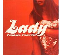 Lady - I Need, I Want You