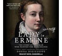 Lady in Ermine: The Story of a Woman Who Painted the Renaissance: A Novel about Sofonisba Anguissola