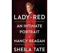 Sheila Tate – Lady in Red – Portrait intime de Nancy Reagan