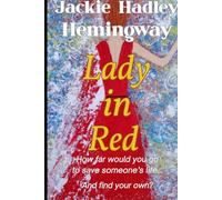 Lady in Red: How far would you go to save someone’s life…and find your own?