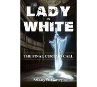 Lady In White: The Final Curtain Call