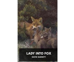 Lady Into Fox [Annotated]