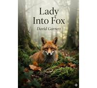 Lady Into Fox: by David Garnett