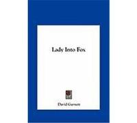 Lady Into Fox Garnett, David (Auteur)