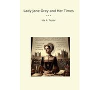Lady Jane Grey and Her Times