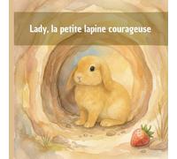 Lady, la petite lapine courageuse
