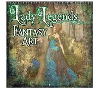 Lady Legends Fantasy Art (Wall Calendar 2026 12 × 12 Inch) CALVENDO 12 Month Wall Calendar: Ladies of legend in mystical fantasy art