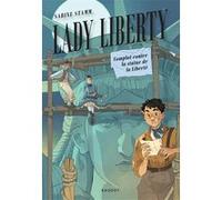 Lady Liberty, Complot contre la statue de la Liberté Sabine Stamm (Auteur), Sophie Leullier (Illustration)