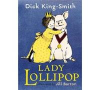 Lady Lollipop by Dick King Smith & Illustrated by Jill Barton Dick King-Smith (Auteur)