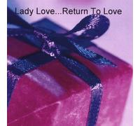 Lady Love - Return to Love