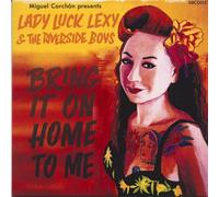 Lady Luck Lexy & The Riverside Boys - Bring It On Home To Me (CD)