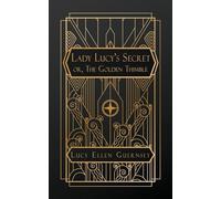Lady Lucy's Secret: or, The Gold Thimble