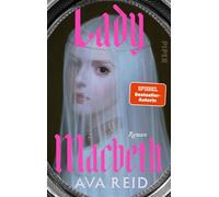 Lady Macbeth Roman | Der SundayTimes-Bestseller endlich auf Deutsch - Ava Reid - Piper ebooks - ebook (ePub) - Livre