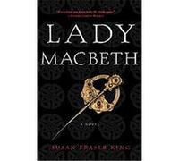 Lady Macbeth Susan Fraser King (Auteur)