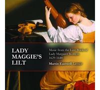 Lady Maggie's Lilt: Music From The Lute Book Of La