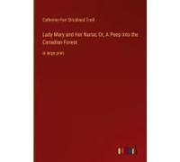 Lady Mary And Her Nurse; Or, A Peep Into The Canadian Forest