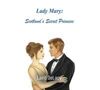 Lady Mary: Scotland's Secret Princess