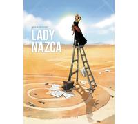 Lady Nazca - histoire complète