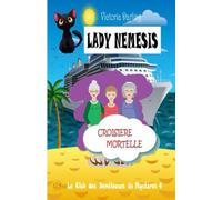 LADY NEMESIS - CROISIERE MORTELLE: Le Club des Démêleuses de Mystères 4