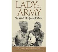 Lady of the Army: The Life of Mrs. George S. Patton