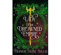 Lady of the Drowned Empire : le troisième livre de la série romanesque Drowned Empire (Drowned Empire Series)