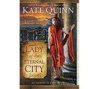 Lady of the Eternal City (Empress of Rome) Quinn, Kate (Auteur)