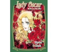 Lady Oscar: Die Rose von Versailles 07: Der Klassiker als Neuauflage! Ein Manga über Liebe, Intrigen und Revolution im Frankreich des 18. Jahrhunderts.