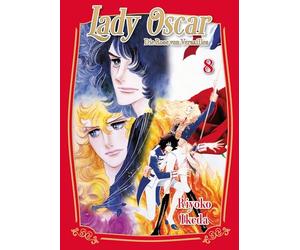 Lady Oscar: Die Rose von Versailles 08: Der Klassiker als Neuauflage! Ein Manga über Liebe, Intrigen und Revolution im Frankreich des 18. Jahrhunderts.