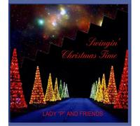 Lady P and Friends - Swingin Christmas Time [Import]