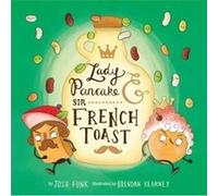 Lady Pancake Sir French Toast by Josh Funk Josh Funk (Auteur)