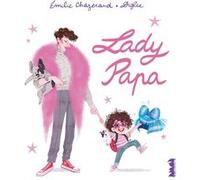 Lady Papa Emilie Chazerand (Auteur), Diglee (Illustration)