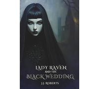 Lady Raven and The Black Wedding